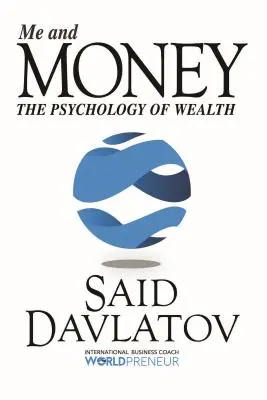 Ich und Geld: Die Psychologie des Reichtums - Me and Money: The Psychology of Wealth