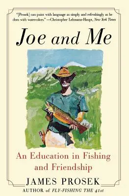 Joe und ich: Eine Erziehung zum Fischen und zur Freundschaft - Joe and Me: An Education in Fishing and Friendship
