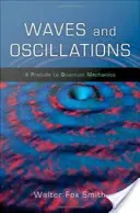 Wellen und Oszillationen: Ein Vorspiel zur Quantenmechanik - Waves and Oscillations: A Prelude to Quantum Mechanics