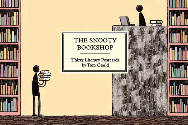 Die versnobte Buchhandlung: Fünfzig literarische Postkarten von Tom Gauld - The Snooty Bookshop: Fifty Literary Postcards by Tom Gauld