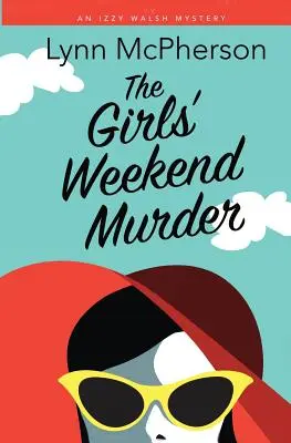 Der Mädchen-Wochenend-Mord - The Girls' Weekend Murder