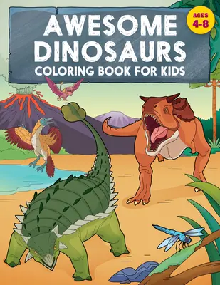 Awesome Dinosaurs Malbuch für Kinder: Alter 4-8 Jahre - Awesome Dinosaurs Coloring Book for Kids: Ages 4-8