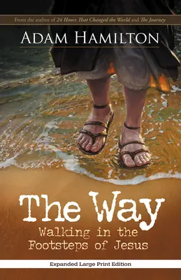 Der Weg, Erweiterte Taschenbuchausgabe: In den Fußstapfen Jesu - The Way, Expanded Paperback Edition: Walking in the Footsteps of Jesus