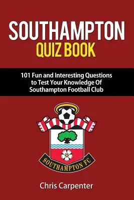 Southampton FC Quizbuch - Southampton FC Quiz Book