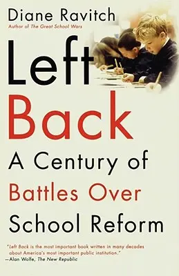 Links hinten: Ein Jahrhundert der Kämpfe um die Schulreform - Left Back: A Century of Battles Over School Reform