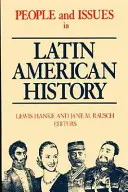 Menschen und Themen der lateinamerikanischen Geschichte, Band II: Von der Unabhängigkeit bis zur Gegenwart - People and Issues in Latin American History Vol II: From Independence to the Present