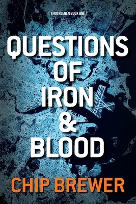 Fragen aus Eisen und Blut: Finn Koenen Buch 1 - Questions of Iron and Blood: Finn Koenen Book 1