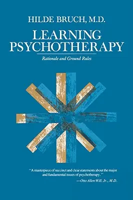 Psychotherapie lernen: Grundprinzipien und Grundregeln - Learning Psychotherapy: Rationale and Ground Rules