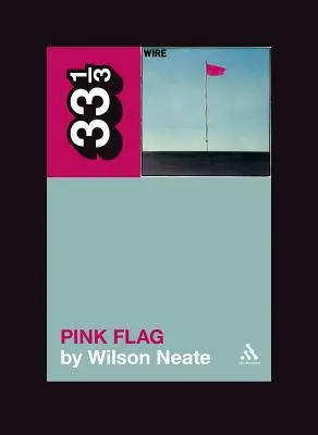 Die rosa Flagge des Drahtes - Wire's Pink Flag