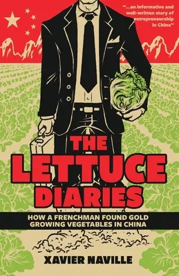 Die Kopfsalat-Tagebücher: Wie ein Franzose beim Gemüseanbau in China Gold fand - The Lettuce Diaries: How A Frenchman Found Gold Growing Vegetables In China