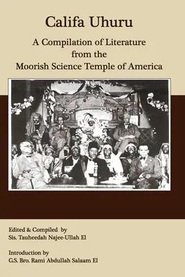 Kalifa Uhuru: Eine Zusammenstellung von Literatur aus dem Moorish Science Temple of America - Califa Uhuru: A Compilation of Literature from the Moorish Science Temple of America