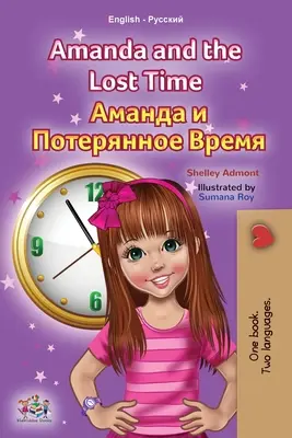 Amanda und die verlorene Zeit (Englisch Russisch Zweisprachiges Buch für Kinder) - Amanda and the Lost Time (English Russian Bilingual Book for Kids)