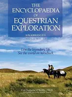 The Encyclopaedia of Equestrian Exploration Volume II - Eine Studie über die geographische und spirituelle Reise zu Pferd, basierend auf der Philosophie von Harmo - The Encyclopaedia of Equestrian Exploration Volume II - A Study of the Geographic and Spiritual Equestrian Journey, based upon the philosophy of Harmo