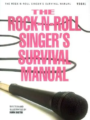 Das Überlebenshandbuch des Rock-N-Roll-Sängers - The Rock-N-Roll Singer's Survival Manual