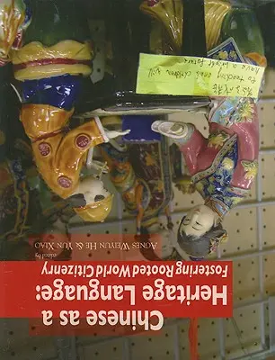 Chinesisch als Weltsprache: Die Förderung einer verwurzelten Weltbürgerschaft - Chinese As A Heritage Language: Fostering rooted world citizenry