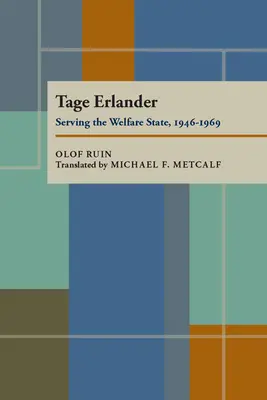 Tage Erlander: Im Dienste des Wohlfahrtsstaates, 1946-1969 - Tage Erlander: Serving the Welfare State, 1946-1969