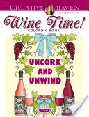 Creative Haven Weinzeit! Malbuch - Creative Haven Wine Time! Coloring Book