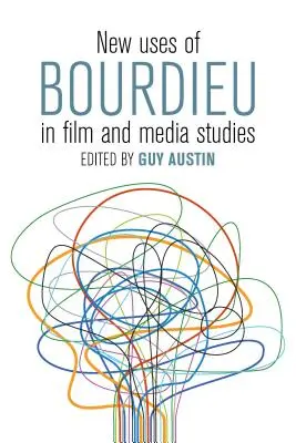 Neue Anwendungen von Bourdieu in der Film- und Medienwissenschaft - New Uses of Bourdieu in Film and Media Studies