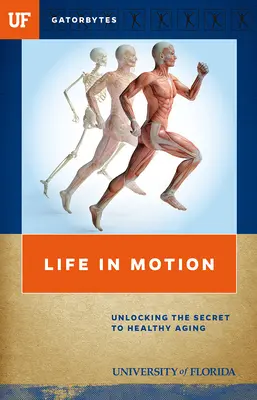Leben in Bewegung: Das Geheimnis des gesunden Alterns entschlüsseln - Life in Motion: Unlocking the Secret to Healthy Aging