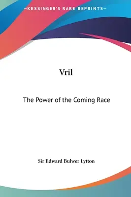 Vril: Die Macht der kommenden Ethnie - Vril: The Power of the Coming Race