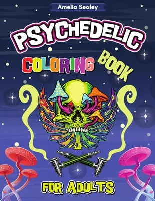 Livro para colorir psicadélico para adultos: Livro para colorir para adultos trippy para aliviar o stress e relaxar, livros para colorir psicadélicos para adultos - Psychedelic Coloring Book for Adults: Trippy Adult Coloring Book for Stress Relief and Relaxation, Psychedelic Adult Coloring Books