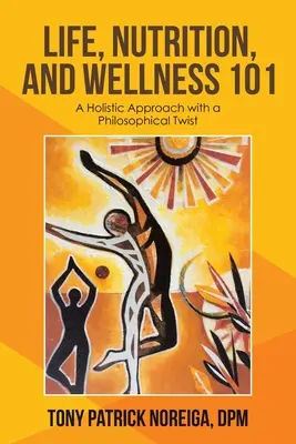 Leben, Ernährung und Wellness 101: Ein ganzheitlicher Ansatz mit einer philosophischen Wendung - Life, Nutrition, and Wellness 101: A Holistic Approach with a Philosophical Twist