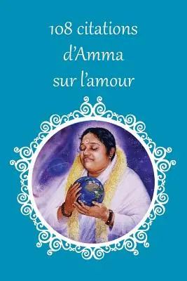 108 Zitate d'Amma über die Liebe - 108 citations d'Amma sur l'amour