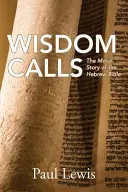 Die Weisheit ruft: Die Moralgeschichte der hebräischen Bibel - Wisdom Calls: The Moral Story of the Hebrew Bible