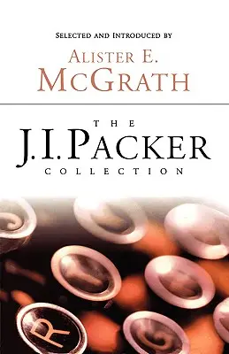 Die Sammlung J.I. Packer - The J.I. Packer Collection