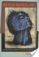 Human Rights, Inc: Der Weltroman, die erzählerische Form und das Völkerrecht - Human Rights, Inc.: The World Novel, Narrative Form, and International Law