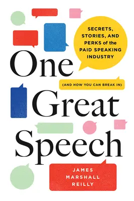 Eine große Rede: Geheimnisse, Geschichten und Vorzüge der bezahlten Rednerbranche (und wie Sie einsteigen können) - One Great Speech: Secrets, Stories, and Perks of the Paid Speaking Industry (and How You Can Break In)