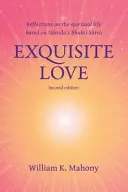 Auserlesene Liebe: Reflexionen über das spirituelle Leben auf der Grundlage von Naradas Bhakti Sutra - Exquisite Love: Reflections on the Spiritual Life Based on Narada's Bhakti Sutra