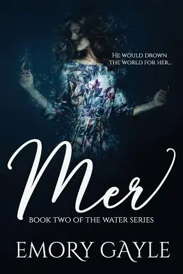 Mer: Buch Zwei der Water-Reihe - Mer: Book Two of the Water Series