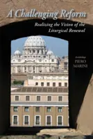 Eine herausfordernde Reform: Die Verwirklichung der Vision der Liturgischen Erneuerung - A Challenging Reform: Realizing the Vision of the Liturgical Renewal