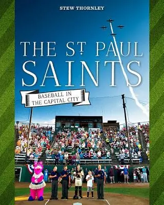 Die St. Paul Saints: Baseball in der Hauptstadt - The St. Paul Saints: Baseball in the Capital City