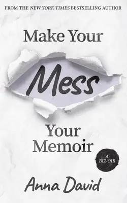 Mach dein Chaos zu deinen Memoiren - Make Your Mess Your Memoir