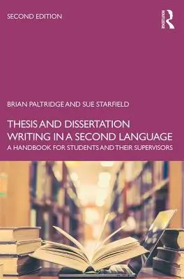 Diplomarbeit und Dissertation in einer zweiten Sprache schreiben: Ein Handbuch für Studierende und ihre Betreuer - Thesis and Dissertation Writing in a Second Language: A Handbook for Students and their Supervisors