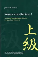 Remembering the Kanji 3: Schreiben und Lesen der japanischen Schriftzeichen für die Oberstufe - Remembering the Kanji 3: Writing and Reading the Japanese Characters for Upper Level Proficiency