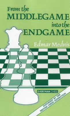 Vom Mittelspiel zum Endspiel - From Middlegame to Endgame