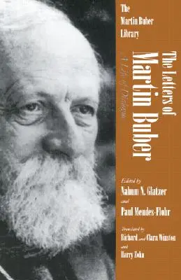 Die Briefe von Martin Buber: Ein Leben im Dialog - The Letters of Martin Buber: A Life of Dialogue