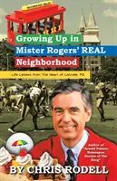 Aufwachsen in Mister Rogers' echter Nachbarschaft: : Lebenslektionen aus dem Herzen von Latrobe, Pa - Growing up in Mister Rogers' Real Neighborhood: : Life Lessons from the Heart of Latrobe, Pa