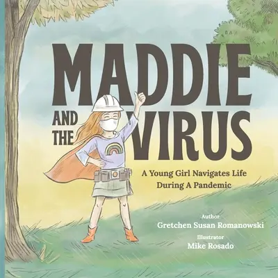 Maddie und das Virus: Ein junges Mädchen steuert das Leben während einer Pandemie - Maddie and the Virus: A Young Girl Navigates Life During A Pandemic