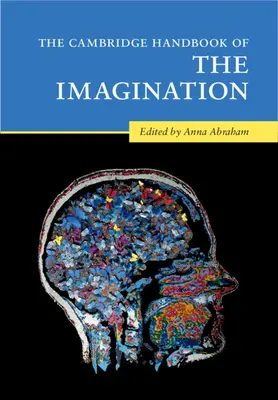 Das Cambridge Handbuch der Vorstellungskraft - The Cambridge Handbook of the Imagination
