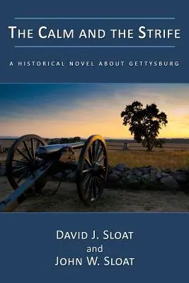 Die Stille und der Kampf: Ein historischer Roman über Gettysburg - The Calm and the Strife: A Historical Novel about Gettysburg