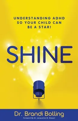 Glänzen: ADHS verstehen, damit Ihr Kind ein Star sein kann! - Shine: Understanding ADHD So Your Child Can Be a Star!