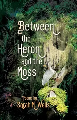 Zwischen dem Reiher und dem Moos - Between the Heron and the Moss