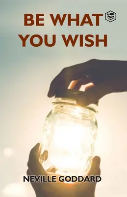 Sei, was du dir wünschst - Be What You Wish