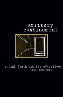 Einzelhaft: Der soziale Tod und sein Nachleben - Solitary Confinement: Social Death and Its Afterlives