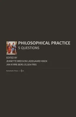 Philosophische Praxis: 5 Fragen - Philosophical Practice: 5 Questions