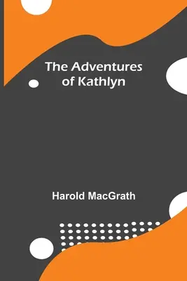 Die Abenteuer von Kathlyn - The Adventures Of Kathlyn